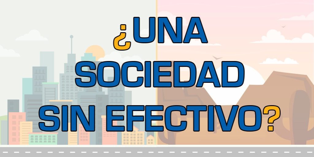 ¿Qué pasaría en una sociedad sin dinero en efectivo?